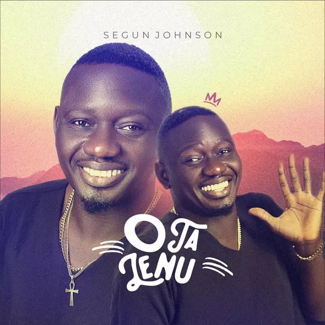 Segun Johnson - O Ta Le Nu